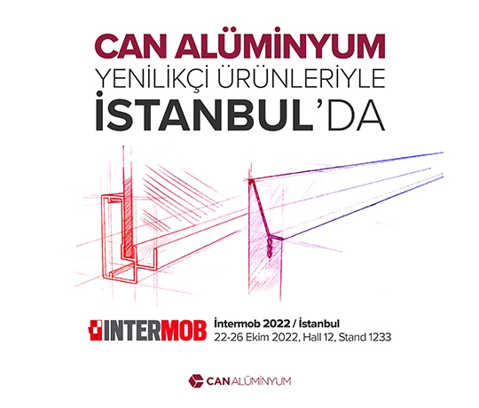 Can Alüminyum yenilikçi ürünleriyle İstanbul İNTERMOB fuarında.
